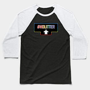 Hashtag Nolitter Baseball T-Shirt